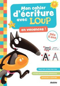 Mon cahier d'écriture avec Loup en vacances ! - Lallemand Orianne - Thuillier Eléonore