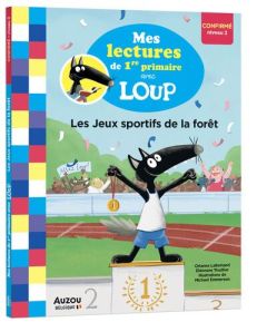 Mes lectures de 1re primaire avec Loup : Les Jeux sportifs de la forêt. Confirmé niveau 2 - Lallemand Orianne - Thuillier Eléonore - Emmerson