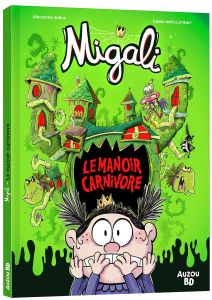 Migali Spécial frissons ! : Le manoir carnivore - Arlène Alexandre - Ockto Lambert Fabien