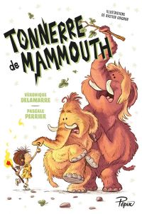 Tonnerre de mammouth - Delamarre Véronique - Perrier Pascale - Quignon Ba