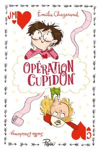 Opération Cupidon - Chazerand Emilie - Dreidemy Joëlle