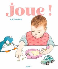 Joue ! - Gravier Alice