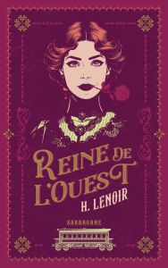 Reine de l'Ouest. Un western dont vous êtes l'héroïne - Lenoir H.