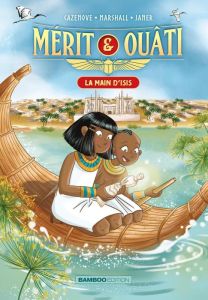 Mérit & Ouâti Tome 2 : La main d'Isis - Cazenove Christophe - Janer Nathalie - Marshall Am