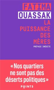 La puissance des mères. Pour un nouveau sujet révolutionnaire - Ouassak Fatima