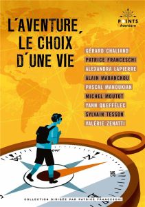 L'Aventure, le choix d'une vie - Chaliand Gérard - Franceschi Patrice - Lapierre Al