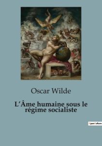 L'Âme humaine sous le régime socialiste. 67 - Wilde Oscar