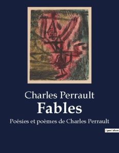 Fables. Poésies et poèmes de Charles Perrault - Perrault Charles