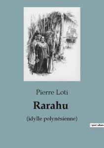 Rarahu. Idylle polynesienne - Loti Pierre