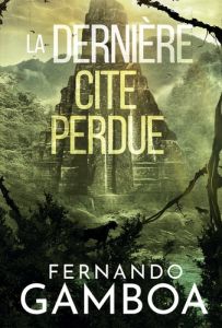 Les Aventures d'Ulysse Tome 2 : La dernière cité perdue - Gamboa Fernando