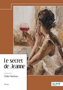 Le secret de Jeanne - Marteau Didier