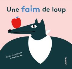 Une faim de loup - Chen-Abenia Yen-Lu - Bel Mathilde