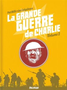 La grande guerre de Charlie Tome 2 : 1er août 1916 - 17 octobre 1916 - Mills Pat - Colquhoun Joe - Ennis Garth - Jennequi