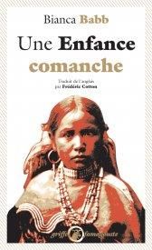 Une enfance comanche - Babb Bianca - Cotton Frédéric