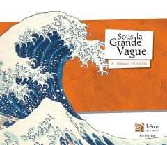 Sous la grande vague - Katsushika Hokusei - Kérillis Hélène