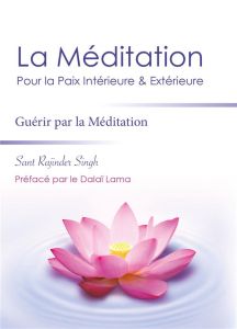 La méditation pour la paix intérieure & extérieure / Guérir par la méditation - Singh Sant Rajinder