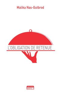 L'obligation de retenue - Nas-Gutbrod Malika - Cancès Claude