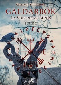 Galdarbok. La voix des 24 runes. Tome 2 - Sechador Galdar