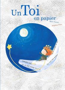 Un toi en papier - Neyrat Marie - Fiore Delphine