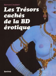 Les trésors cachés de la BD érotique - Joubert Bernard