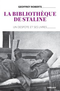 La bibliothèque de Staline - Roberts Geoffrey - Ladrange Grégoire