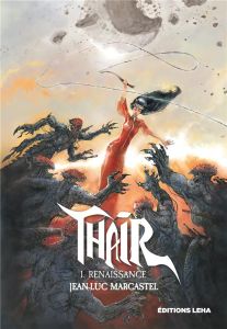 Thair Tome 1 : Renaissance - Marcastel Jean-Luc