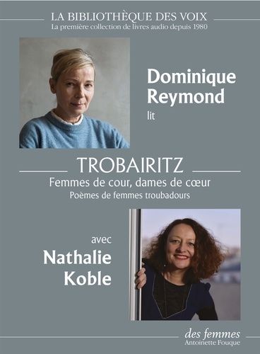 Emprunter Trobairitz. Femmes de cour, dames de coeur. Poèmes de femmes troubadours, 1 CD audio MP3 livre