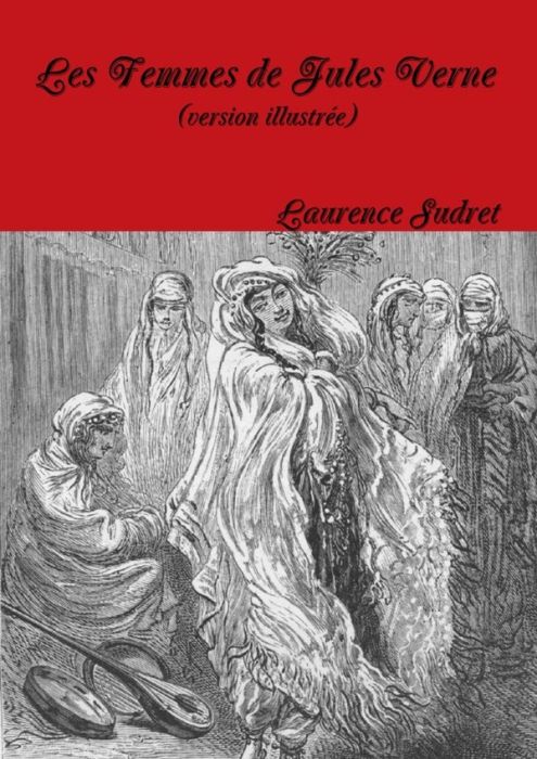 Emprunter Les Femmes de Jules Verne (version illustrée) livre