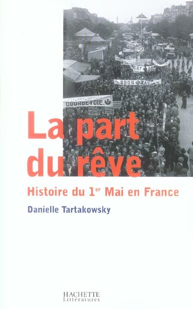 Emprunter La part du rêve. Histoire du 1er Mai en France livre