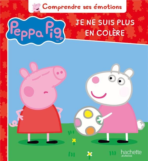 Emprunter Peppa Pig : Je ne suis plus en colère livre