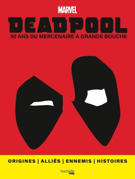 Emprunter Deadpool. 30 ans du mercenaire à grande bouche. Origines - Alliés - Ennemis - Histoires livre