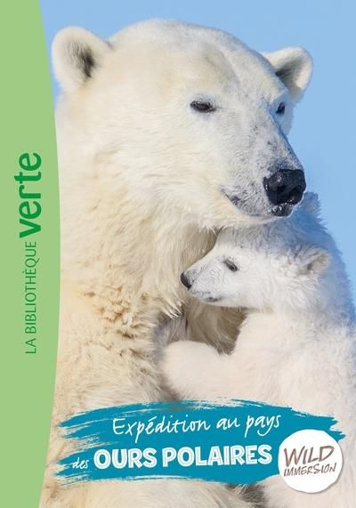 Emprunter Wild Immersion Tome 11 : Expédition au pays des ours polaires livre