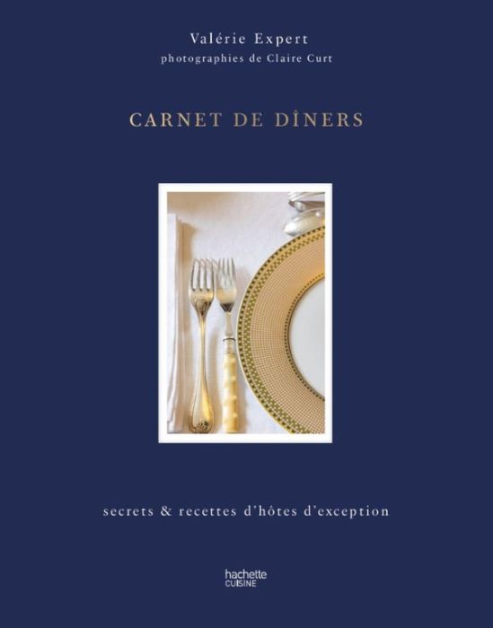 Emprunter Carnet de dîners. Secrets et recettes d'hôtes d'exception livre