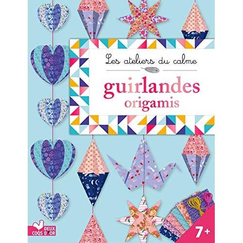 Emprunter Guirlandes origamis. Avec 63 feuilles d'origami et 2 fils de coton livre