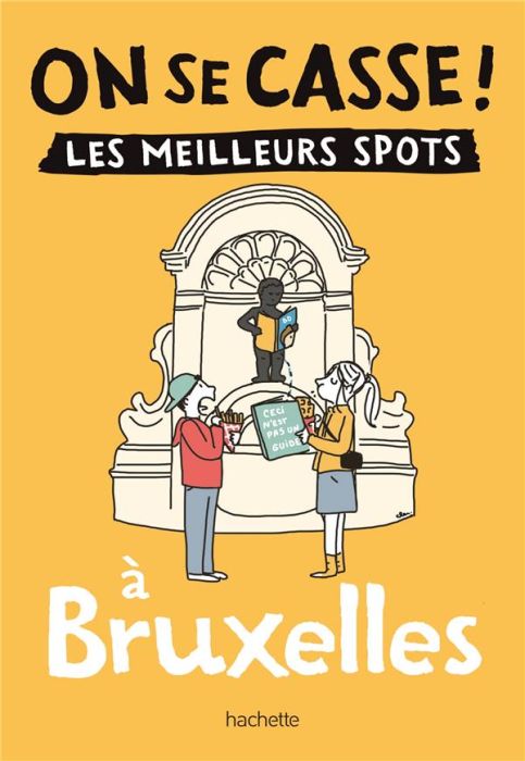 Emprunter On se casse ! Les meilleurs spots à Bruxelles livre