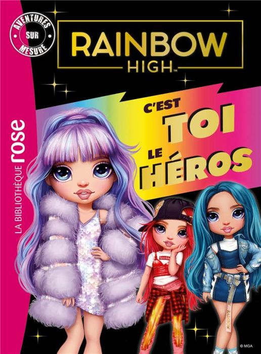 Emprunter Aventures sur mesure : Rainbow High. C'est toi le héros livre