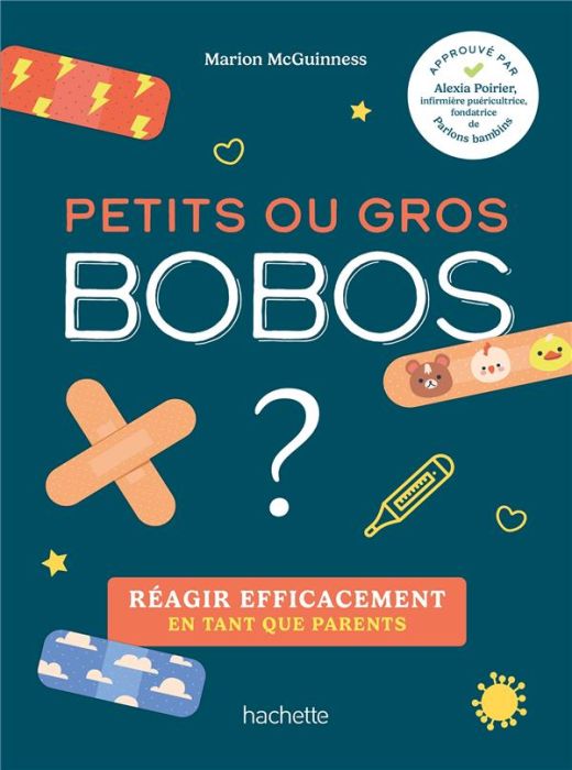 Emprunter Petits ou gros bobos ? Réagir efficacement en tant que parents livre