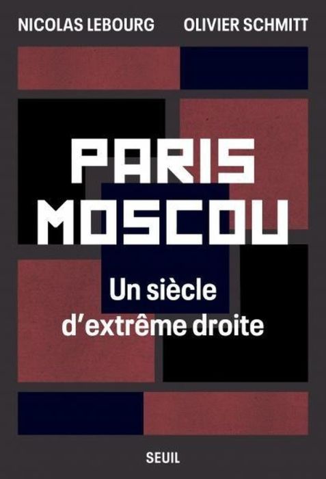 Emprunter Paris Moscou. Un siècle d'extrême droite livre