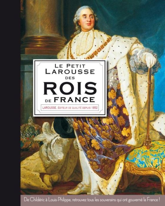 Emprunter Le petit Larousse des rois de France livre