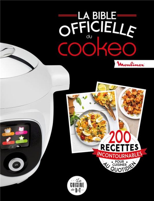 Emprunter La bible officielle du Cookeo. 200 recettes incontournables pour cuisiner au quotidien livre