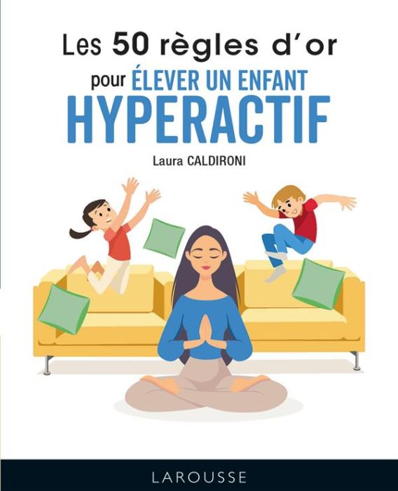 Emprunter Les 50 règles d'or pour élever un enfant hyperactif livre