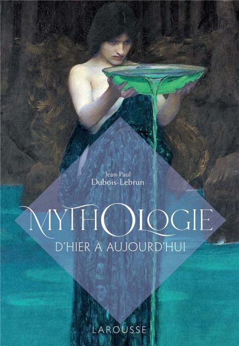 Emprunter Mythologie. D'hier à aujourd'hui livre