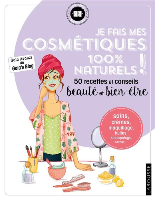 Emprunter Je fais mes cosmétiques 100 % naturels !. 50 recettes et conseils beauté et bien-être livre