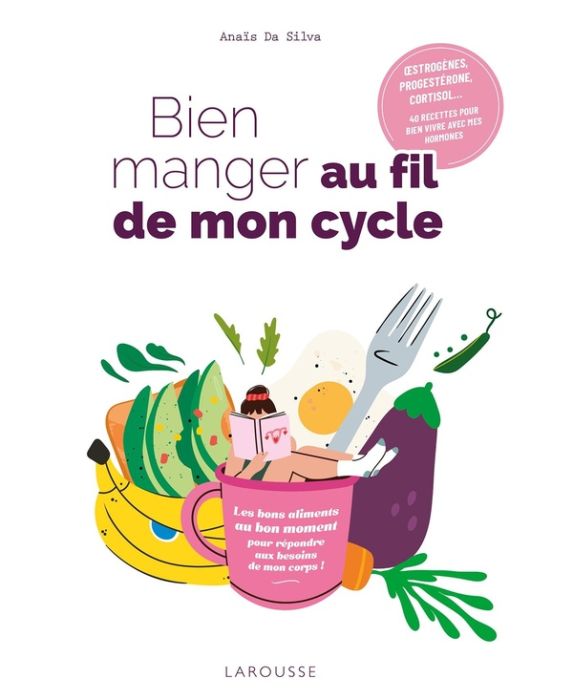 Emprunter Bien manger au fil de mon cycle. 40 recettes pour bien vivre avec mes hormones livre