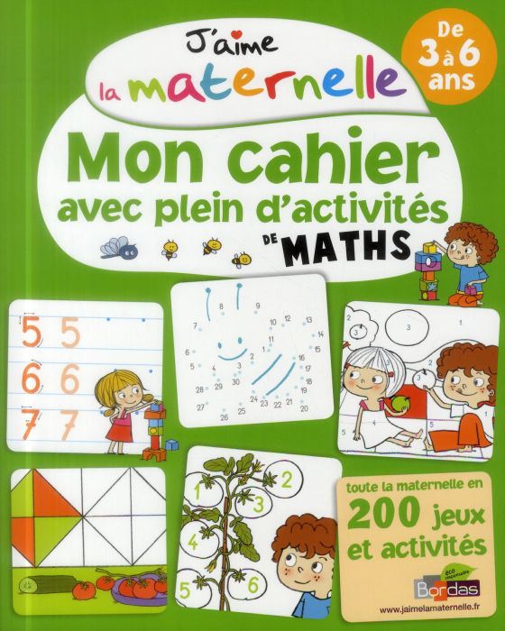 Emprunter J'aime la maternelle. Mon cahier avec plein d'activites de maths de 3 à 6 ans livre