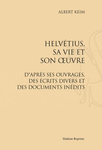 Emprunter HELVETIUS, SA VIE ET SON OEUVRE. (1907) livre