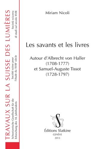 Emprunter LES SAVANTS ET LES LIVRES. AUTOUR D'ALBRECT VON HALLER ET SAMUEL-AUGUSTE TISSOT. livre