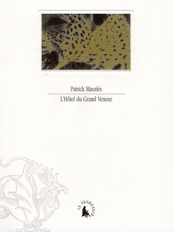 Emprunter L'Hôtel du Grand Veneur. Ou Petit guide fantomatique du musée de la Chasse et de la Nature livre