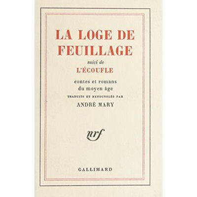 Emprunter La loge du feuillage %3B suivi de L'Ecoufle. Contes et romans du Moyen Age livre