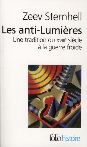 Emprunter Les anti-lumières. Une tradition du XVIIIe siècle à la guerre froide, Edition revue et augmentée livre